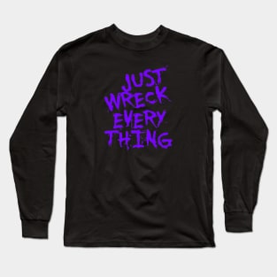 Just Wreck Everything Purple Grunge Graffiti Long Sleeve T-Shirt